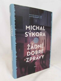 Sýkora, Michal, Žádné dobré zprávy, 2025