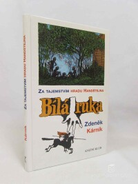 Kárník, Zdeněk, Bílá ruka: Za tajemstvím hradu Handštejna, 2003