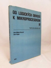 Bernard, Jean-Michel, Hugon, Jean, Od logických obvodů k mikroprocesorům IV: Použití metod systémového návrhu, 1984