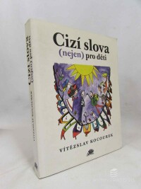 Kocourek, Vítězskalv, Cizí slova (nejen) pro děti, 2001