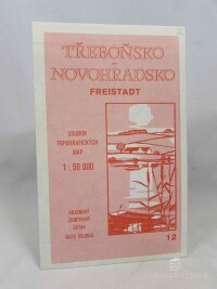 kolektiv, autorů, Třeboňsko-Novohradsko: Friestadt 1:50 000 - Soubor topografických map, 1992