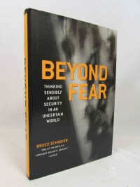 Schneier, Bruce, Beyond Fear: Thinking Sensibly About Security in an Uncertain World, 2006