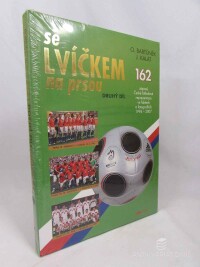 Bartůněk, Oldřich, Kalát, Jaroslav, Se lvíčkem na prsou 2: 162 zápasů československé a české fotbalové reprezentace ve faktech a fotografiích - druhý díl, 0