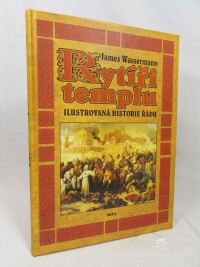 Wassermann, James, Rytíři templu: Ilustrovaná historie řádu, 2008