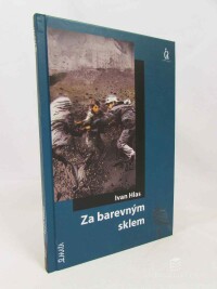 Hlas, Ivan, Za barevným sklem aneb Putování stříbrné lžičky, malé myšky a uzlu na kapesníku, 2010