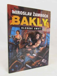 Žamboch, Miroslav, Bakly: Hledání smrti, 2018