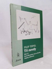 Topol, Filip, Tři novely, 2004