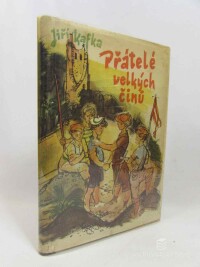 Kafka, Jiří, Přátelé velkých činů, 1946