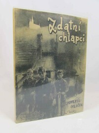 Prošek, František, Vopravil, Jaroslav Stanislav, Zdatní chlapci: Příběhy klukovských let, 1944