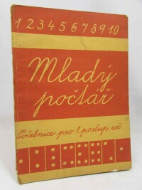 kolektiv, autorů, Mladý počtář: Početnice pro 1. postupný rořník, 1934