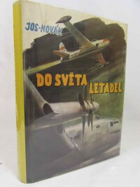 Novák, Josef, Do světa letadel: O letectví a letadlech od balonu až k raketě, 1946