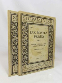 Filip, J., Wirth, Zdeněk, Guth, Karel, Janák, Pavel, Hypšman, Bohumil, Dědina, Václav, Hübschmann, Bohumil, Jak rostla Praha I, II, 1940