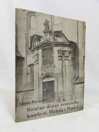 Bartůněk, Václav, Stručné dějiny zrušeného kostela sv. Michala v Praze 1 (na Starém městě pražském), 1946