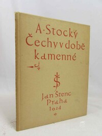 Stocký, Albín, Čechy v době kamenné, bronzové, železné, 1924