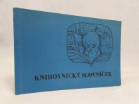 Havlová, Dagmar, Topiářová, Marie, Tydlitát, Jan, Knihovnický slovníček, 0