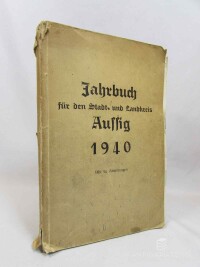 kolektiv, autorů, Jahrbuch für den Stadt und Landkreis Aussig 1940 mit 94 Abbildungen, 1940