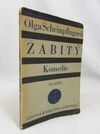 Scheinpflugová, Olga, Zabitý: Komedie o třech dějstvích s předehrou, 1927