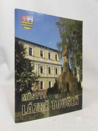 Králík, Jan, Městys Lázně Toušeň: Průvodce lázeňským místem a okolím, 2009