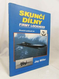 Miller, Jay, Skunčí dílny firmy Lockheed: Prvních padesát let, 1999