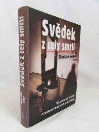 Motl, Stanislav, Svědek z cely smrti: Češi před soudy třetí říše a poválečné osudy jejich soudců a katů, 2010