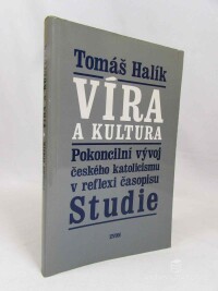 Halík, Tomáš, Víra a kultura: Pokoncilní vývoj českého katolicismu v reflexi časopisu Studie, 1995