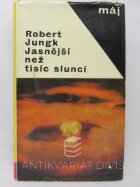 Jungk, Robert, Jasnější než tisíc sluncí, 1965