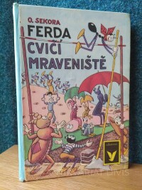 Sekora, Ondřej, Ferda cvičí mraveniště, 1971
