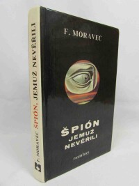 Moravec, F., Špión, jemuž nevěřili, 1990