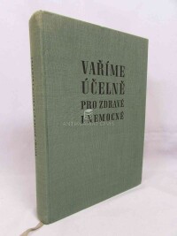 Úlehlová-Tilschová, Marie, Vaříme účelně pro zdravé i nemocné, 1956