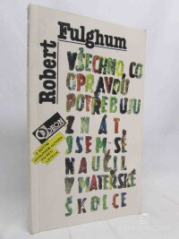 Fulghum, Robert, Všechno, co opravdu potřebuju znát, jsem se naučil v mateřské školce, 1994