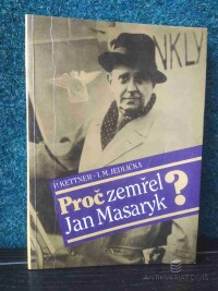 Kettner, Petr, Jedlička, Ivan M., Proč zemřel Jan Masaryk?, 1990