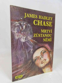 Chase, James Hadley, Mrtví zůstanou němí, 1992
