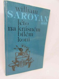 Saroyan, William, Léto na krásném bílém koni, 1981