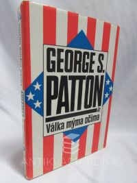 Patton, George S., Válka mýma očima: Lidsky a výmluvně podané vyprávění geniálního vojáka, 1992