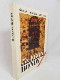 Bondy, Egon, 3x Egon Bondy: Šaman, Mníšek, Nový věk, 1990