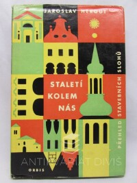 Herout, Jaroslav, Staletí kolem nás : Přehled stavebních slohů, 1963