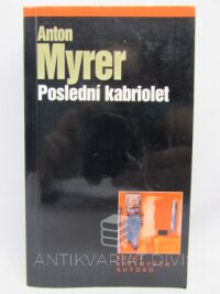 Myrer, Anton, Poslední kabriolet, 2001