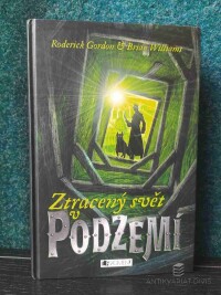 Williams, Brian, Gordon, Roderick, Ztracený svět v Podzemí, 2008