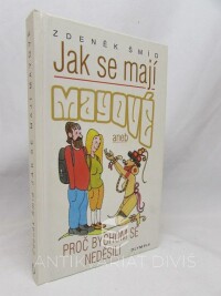 Šmíd, Zdeněk, Jak se mají Mayové aneb Proč bychom se neděsili, 2004