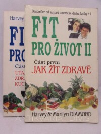 Diamond, Harvey, Fit pro život II 1-2 (Jak žít zdravě, Utajené pravdy zdraví našich dětí - kuchařka), 1994