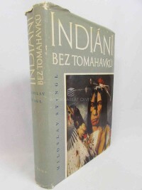 Stingl, Miloslav, Indiáni bez tomahavků, 1966