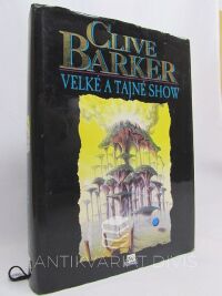 Barker, Clive, Velké a tajné show, 1997
