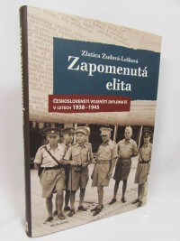 Zudová-Lešková, Zlatica, Zapomenutá elita: Českoslovenští vojenští diplomaté v letech 1938-1945, 2011