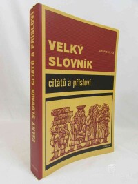 Plachetka, Jiří, Velký slovník citátů a přísloví, 1996