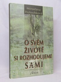 Holoubková, Miroslava, O svém životě si rozhodujeme sami, 2000