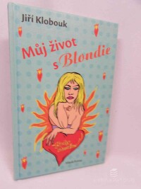 Klobouk, Jiří, Můj život s Blondie, 2009
