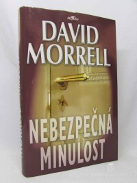 Morrell, David, Nebezpečná minulost, 2005