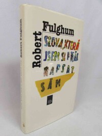 Fulghum, Robert, Slova, která jsem si přál napsat sám, 1998