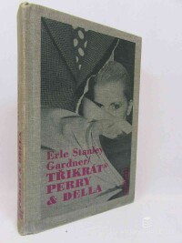 Gardner, Erle Stanley, Třikrát Perry & Della: Případ dvou advokátů, Případ vyděračky s krokodýlí kabelkou, Případ střevíčku krámské zlodějky, Parry Mason před soudem, 1995