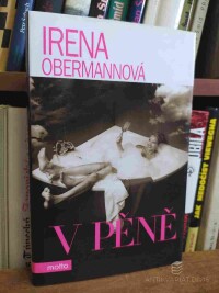 Obermannová, Irena, V pěně, 2007
